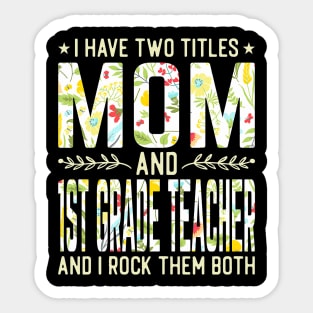 Mom and 1st Grade Teacher Sticker